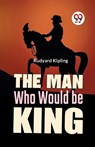 The Man Who Would be King - Rudyard Kipling - 9789358592030