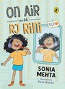 On Air with RJ Rini | Contemporary Fiction | Full of heart and humour | Easy-to-Read Chapter Book for Young Readers | Ages 7 and up - Sonia Mehta - 9789373034980