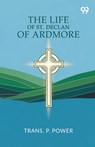 The Life Of St. Declan Of Ardmore - Trans. P. Power - 9789374832264