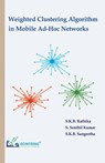 Weighted Clustering Algorithm in Mobile Ad-Hoc Networks - S. K. B. Rathika ; S. Senthil Kumar ; S. K. B. Sangeetha - 9789386638618
