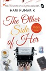 The Other Side of Her - Hari K Kumar - 9789387022416