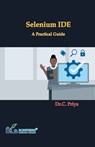 Selenium IDE - A Practical Guide - C. Priya - 9789387862630