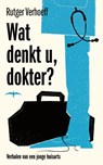 Wat denkt u, dokter? - Rutger Verhoeff - 9789400401303