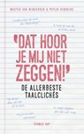 Dat hoor je mij niet zeggen! - Wouter van Wingerden ; Pepijn Hendriks - 9789400405110