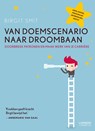 Van doemscenario naar droombaan - Birgit Smit - 9789401419697