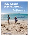 Ik ga op reis en ik neem mee... de kinderen! - Lieselot De Smet ; Mama Baas - 9789401456937