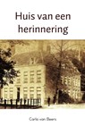 Huis van een herinnering - Carla van Beers - 9789402108415