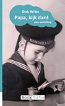 Papa, kijk dan! - Dick Witte - 9789402185263