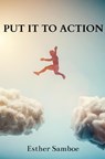 Put it to Action - Esther Samboe - 9789403667935