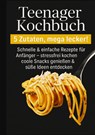 Teenager Kochbuch – 5 Zutaten, mega lecker: Schnelle & einfache Rezepte für Anfänger - Kira Kochmann - 9789403820347