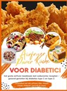 Airfryer Power Küche voor diabetici: het grote airfryer-kookboek met suikerarme recepten – gezond genieten bij diabetes type 1 en type 2 - Clara Feldhaus - 9789403879925