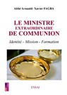 Le ministre extraordinaire de communion - Abbé Arnauld- Xavier FAGBA - 9789403901916