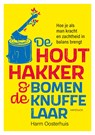 De houthakker en de bomenknuffelaar - Harm Oosterhuis - 9789461267061