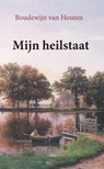 Mijn Heilstaat - Boudewijn van Houten - 9789461539533