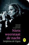 Niets weerstaat de nacht - Delphine de Vigan - 9789462371446