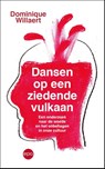Dansen op een ziedende vulkaan - Dominique Willaert - 9789462673526
