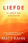 Liefde is altijd het antwoord - Matt Kahn - 9789463310086