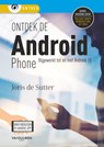 Ontdek de Android Phone, 7e editie - Joris De Sutter - 9789463561280
