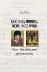 Kop in de hoogte, neus in de wind - Dick Witte - 9789464621365
