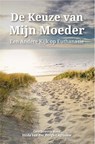 De keuze van mijn moeder - Hilda Van der Burgh-Lagraauw - 9789464915907