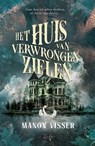 Het huis van Verwrongen Zielen - Manon Visser - 9789464945898