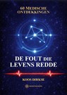 60 Medische doorbraken dankzij toeval - Koos Dirkse - 9789465334653