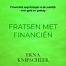Fratsen met financiën - Erna Knipscheer - 9789465466859