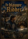 Boek 9, De Blauwe Ridder - De Slag om de Heuvel - Hendrik Van ´t Hoff - 9789465468952