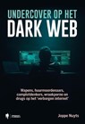 Undercover op het dark web - Joppe Nuyts - 9789493551008