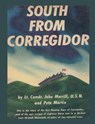 South From Corregidor - Lt Comdr John Morrill ; Pete Martin - 9789563101140