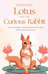 SACRED LOTUS & THE CURIOUS RAB - KANAN,  Arya - 9789693292343