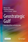 Geostrategic Gulf - Warren Chin ; Brandon Friedman ; Andrew Stewart - 9789819210695