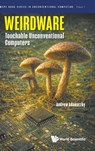 Weirdware: Touchable Unconventional Computers - Andrew (Unconventional Computing Lab Adamatzky - 9789819830268