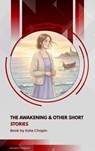 The Awakening & Other Short Stories - Kate Chopin - 9791070059616