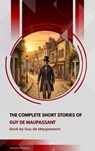 The Complete Short Stories of Guy De Maupassant - Guy de Maupassant - 9791070130308