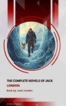 The Complete Novels of Jack London - Jack London - 9791070130438