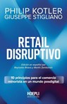 Retail Disruptivo - Philip Kotler ; Giuseppe Stigliano - 9791254990711