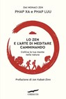 Lo zen e l'arte di meditare camminando - Phap Luu ; Phap Xa - 9791259924094