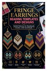 Fringe Earrings Beading Templates and Designs: Stylish Patterns for Handmade Jewelry with Seed Beads - Greatness Savior - 9798195721756