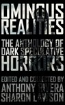 Ominous Realities - Anthony Rivera ; Sharon Lawson ; John FD Taff ; Bracken MacLeod ; William Meikle ; Grey Matter Press ; Martin Rose ; Ken Altabef ; Gregory L. Norris ; J. Daniel Stone ; Eric Del Carlo ; Edward Morris ; Jonathan Balog ; Ewan C. Forbes ; Allen Griffin ; Ali - 9798201374143
