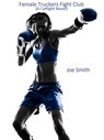 Female Truckers Fight Club - Joe Smith - 9798201631918