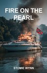 Wynn, S: FIRE ON THE PEARL - Stomie Wynn - 9798215564882