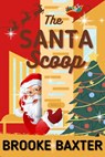 The Santa Scoop - Brooke Baxter - 9798215885536