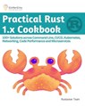 Practical Rust 1.x Cookbook - Rustacean Team - 9798215891995