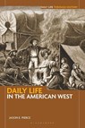 Daily Life in the American West - Jason E. Pierce - 9798216461562
