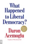 What Happened to Liberal Democracy? - Daron Acemoglu - 9798217186587