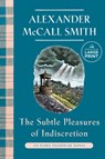 The Subtle Pleasures of Indiscretion: An Isabel Dalhousie Novel (16) - Alexander McCall Smith - 9798217347063