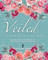 Veiled In Truth, Goodness, & Beauty - Kira G. King - 9798218646899
