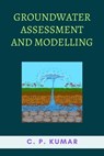 Groundwater Assessment and Modelling - C. P. Kumar - 9798223353881