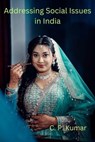 Addressing Social Issues in India - C. P. Kumar - 9798224898503
